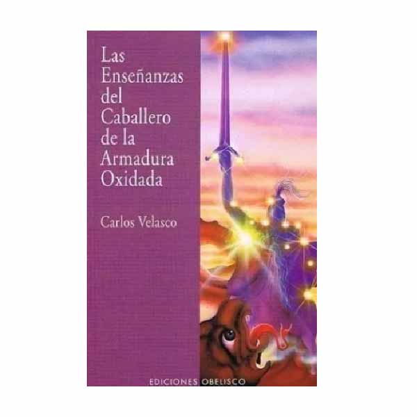 Portada del libro Las enseñanzas del Caballero de la armadura oxidada de Carlos Velasco